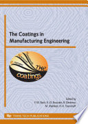 The coatings in manufacturing engineering selected, peer reviewed papers from the 8th International Conference on THE Coatings in Manufacturing Engineering, Erlangen-Germany, April 14-15, 2010 /