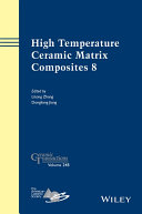 High temperature ceramic matrix composites 8 : a collection of papers presented at the HTCMC-8 Conference, September 22-26, 2013, Xi'an, Shaanxi, China /