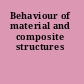 Behaviour of material and composite structures