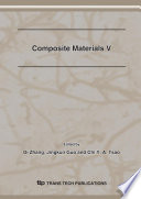 Composite materials V : selected, peer reviewed papers from the 5th China Cross-Strait Conference on Composite Materials, Shanghai, China, October 22-26, 2006 /