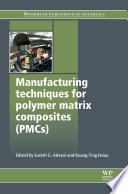 Manufacturing techniques for polymer matrix composites (PMCs)