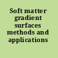 Soft matter gradient surfaces methods and applications /