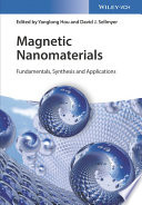 Magnetic nanomaterials : fundamentals, synthesis and applications /