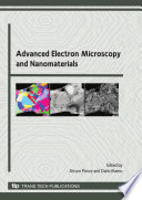 Advanced electron microscopy and nanomaterials : selected, peer reviewed papers from the First Joint Advanced Electron Microscopy School for Nanomaterials and the Workshop on Nanomaterials (AEM-NANOMAT '09), Saltillo (Coahuila) México, September 29th-October 2nd, 2009 /