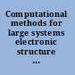 Computational methods for large systems electronic structure approaches for biotechnology and nanotechnology /