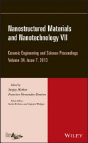 Nanostructured materials and nanotechnology VII : a collection of papers presented at the 37th International Conference on Advanced Ceramics and Composites, January 27-February 1, 2013, Daytona Beach, Florida /