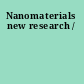 Nanomaterials new research /
