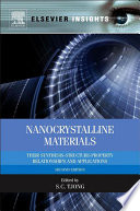 Nanocrystalline materials : their synthesis-structure-property relationships and applications /