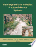 Dynamics of fluids and transport in complex fractured-porous systems /