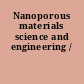 Nanoporous materials science and engineering /