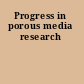 Progress in porous media research
