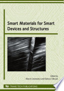 Smart materials for smart devices and structures : selected, peer reviewed papers from the symposium C, European Materials Research Society, Fall Meeting, Warsaw University of Technology, September 15-19, 2008 /