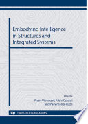 Embodying intelligence in structures and integrated systems : selected, peer reviewed papers from CIMTEC 2012 - 4th International Conference on Smart Materials, Structures and Systems, June 10-14, 2012, Terme, Italy /