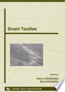 Smart textiles : "smart textiles" : proceedings of the Focused Session A-11 "Smart Textiles" of Symposium A "Smart Materials and Micro/Nanosystems", held in Acireale, Sicily, Italy, June 8-13, 2008 as part of CIMTEC 2008 - 3rd International Conference "Smart Materials, Structures and Systems" /