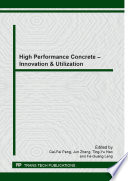 High performance concrete : innovation & utilization : selected, peer reviewed papers from the 10th International Symposium on High Performance Concrete-- Innovation & Utilization (HPC 2014), September 16-18, Beijing, China /