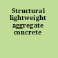 Structural lightweight aggregate concrete