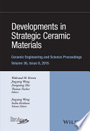 Developments in strategic ceramic materials : a collection of papers presented at the 39th International Conference on Advanced Ceramics and Composites, January 25-30, 2015, Daytona Beach, Florida /