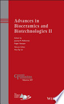 Advances in bioceramics and biotechnologies II. a collection of papers presented at the 10th Pacific Rim Conference on Ceramic and Glass Technology June 2-6, 2013 Coronado, California /