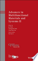 Advances in multifunctional materials and systems II. a collection of papers presented at the 10th Pacific Rim Conference on Ceramic and Glass Technology, June 2-6, 2013, Coronado, California /