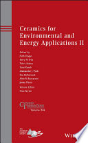 Ceramics for environmental and energy applications II. a collection of papers presented at the 10th Pacific Rim Conference on Ceramic and Glass Technology June 2-6, 2013 Coronado, California /