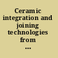 Ceramic integration and joining technologies from macro to nanoscale /