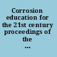 Corrosion education for the 21st century proceedings of the Materials Forum 2007 /