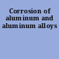 Corrosion of aluminum and aluminum alloys