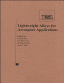 Lightweight alloys for aerospace application : proceedings of symposium sponsored by the Non-Ferrous Metals Committee of the Structural Materials Division (SMD) of TMS (The Minerals, Metals & Materials Society), held at the TMS Annual Meeting in New Orleans, LA, USA, February 12-14, 2001 /
