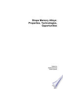 Shape memory alloys : properties, technologies, opportunities : special topic volume with invited peer reviewed papers only /