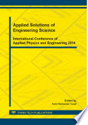 Applied solutions of engineering science : international conference of applied physics and engineering 2014 : selected, peer reviewed papers from the International Conference of Applied Physics and Engineering (ICAPE 2014), September 17-18, 2014, Park Royal Penang Resort, Malaysia /