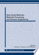 Nano-scale materials, materials processing and genomic engineering : selected, peer reviewed papers from the 12th IUMRS International Conference on Advanced Materials (IUMRS-ICAM 2013), September 22-28, 2013, Qingdao, China /