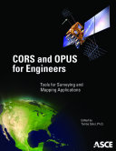 CORS and OPUS for engineers tools for surveying and mapping applications /