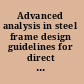 Advanced analysis in steel frame design guidelines for direct second-order inelastic advanced analysis /