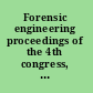 Forensic engineering proceedings of the 4th congress, October 6-9, 2006, Cleveland, Ohio /