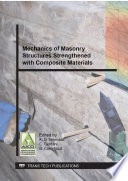 Mechanics of masonry structures strengthened with composite materials : selected, peer reviewed papers from the 4th International Seminar on Mechanics of Masonry Structures Strengthened with Composite Materials (MuRiCo4 2014), September 9-11, 2014, Ravenna, Italy /