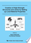 Creation of high-strength structures and joints by setting up local material properties /