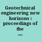 Geotechnical engineering new horizons : proceedings of the 21st European Young Geotechnical Engineers' Conference, Rotterdam 2011 /