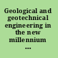 Geological and geotechnical engineering in the new millennium opportunities for research and technological innovation /