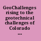 GeoChallenges rising to the geotechnical challenges of Colorado : proceedings of the 2012 Biennial Geotechnical Seminar, November 9, 2012, Denver, Colorado /