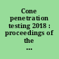 Cone penetration testing 2018 : proceedings of the 4th international symposium on cone penetration testing (CPT'18), 21-22 June, 2018, Delft, the Netherlands /