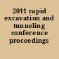 2011 rapid excavation and tunneling conference proceedings /