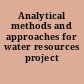 Analytical methods and approaches for water resources project planning