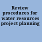 Review procedures for water resources project planning