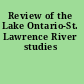 Review of the Lake Ontario-St. Lawrence River studies