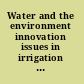 Water and the environment innovation issues in irrigation and drainage /