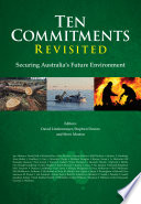 Ten commitments revisited : securing Australia's future environment /