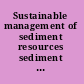 Sustainable management of sediment resources sediment and dreged material treatment /