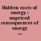 Hidden costs of energy : unpriced consequences of energy production and use /