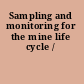 Sampling and monitoring for the mine life cycle /