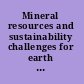 Mineral resources and sustainability challenges for earth scientists /
